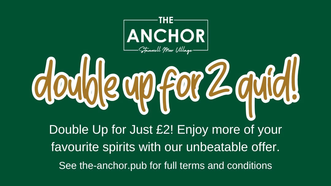 A promotional graphic for The Anchor's Double Up Offer, highlighting "Double Up for 2 Quid!" with a £2 upgrade on spirits and a call to visit the-anchor.pub for terms and conditions.